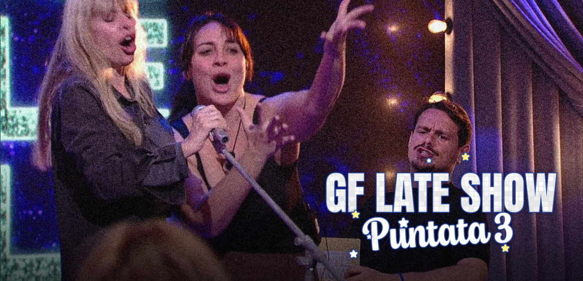 GF Late Show - Puntata 3&agrave;
